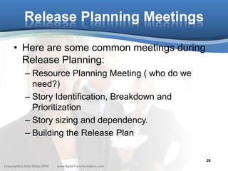 Release Planning Meetings

      • Here are some common meetings during
        Release Planning:
              – Resource...