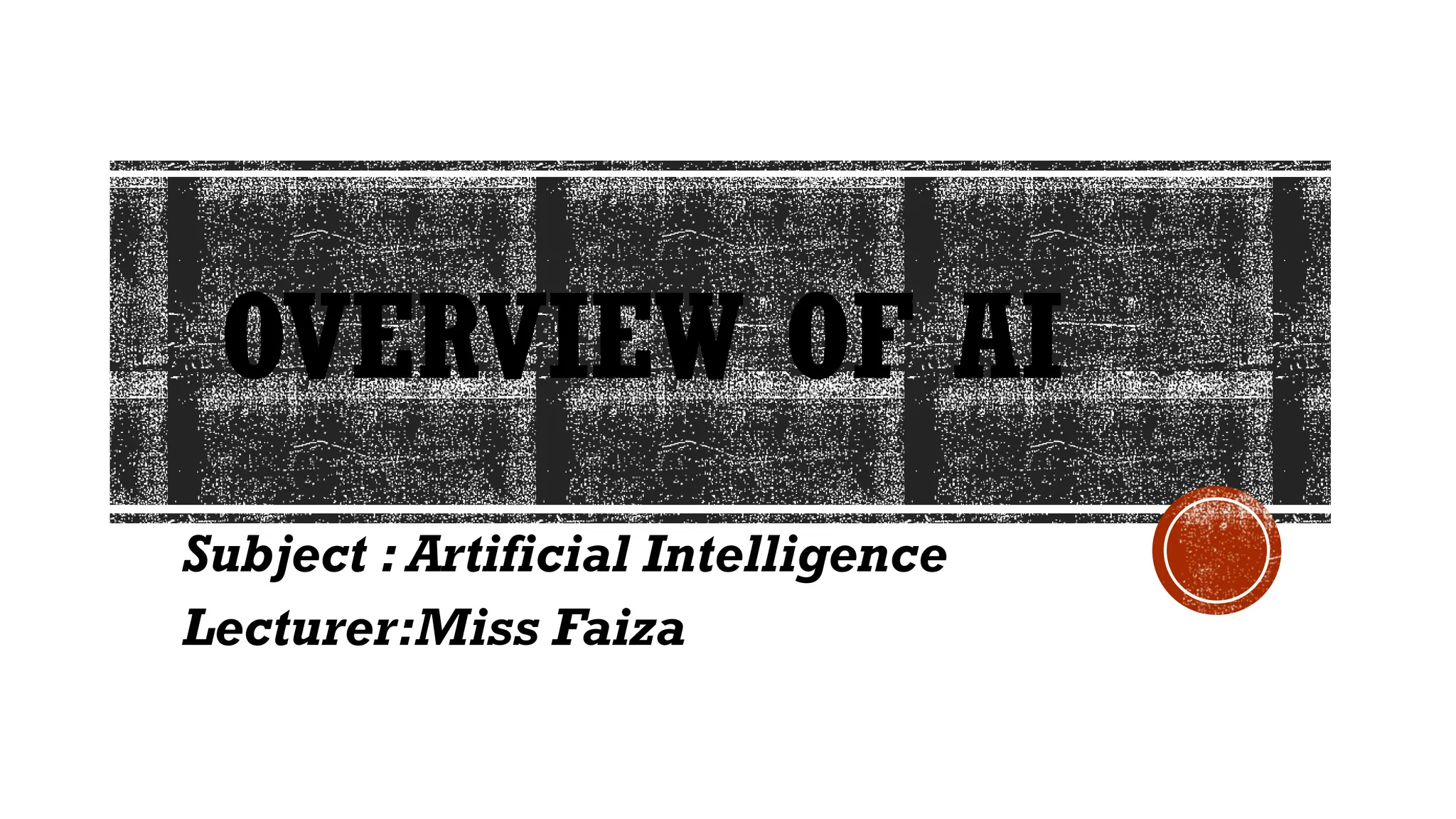 Overview of AI.pptx AI components, AI Definition | PPTX