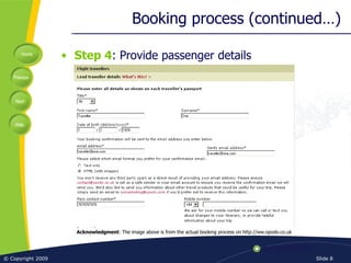 Booking process (continued…) <ul><li>Step 4 : Provide passenger details </li></ul>Acknowledgment : The image above is from...