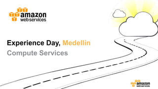 Experience Day, Medellín
Compute Services
 