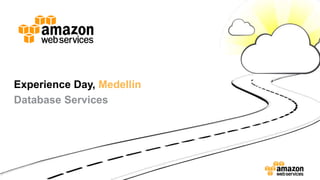 Experience Day, Medellín
Database Services
 