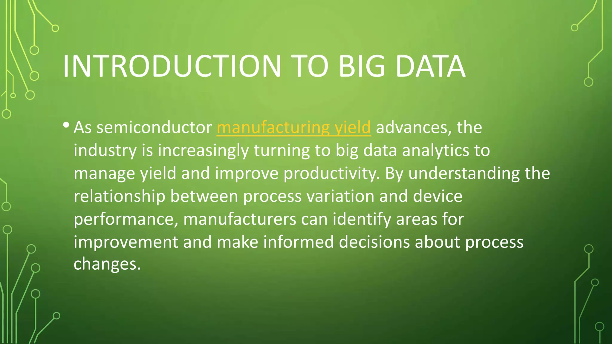 Overview of Big Data Analytics in Semiconductor Yield Management.pptx