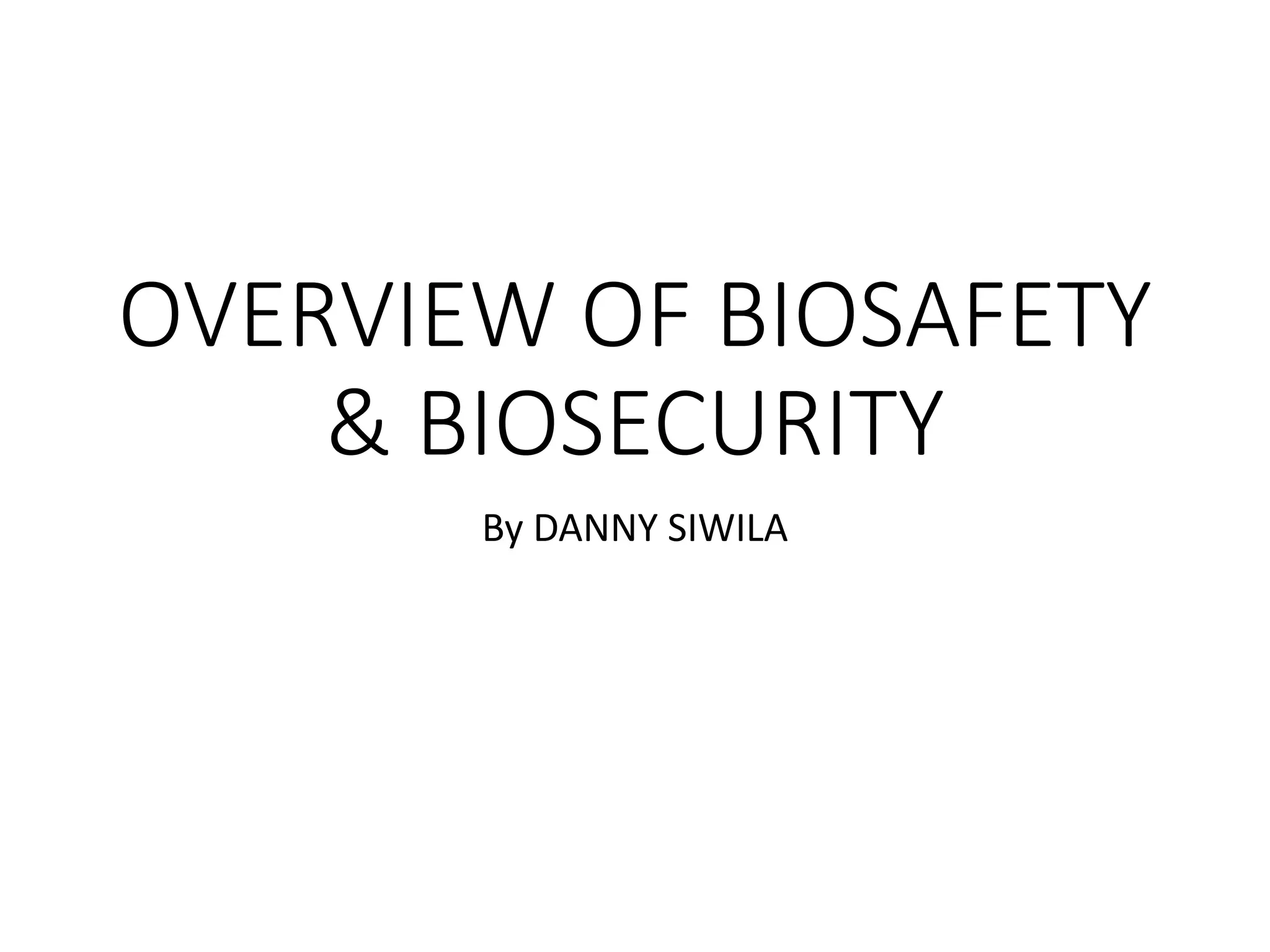 OVERVIEW OF BIOSAFETY & BIOSECURITY.pptx