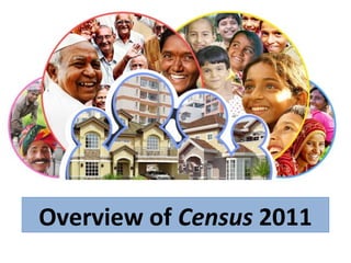 Overview of Census 2011
 