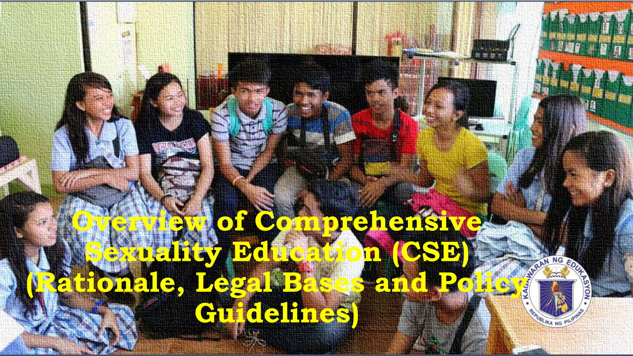 Overview of Comprehensive Sexuality Education (CSE) (Rationale, Legal ...
