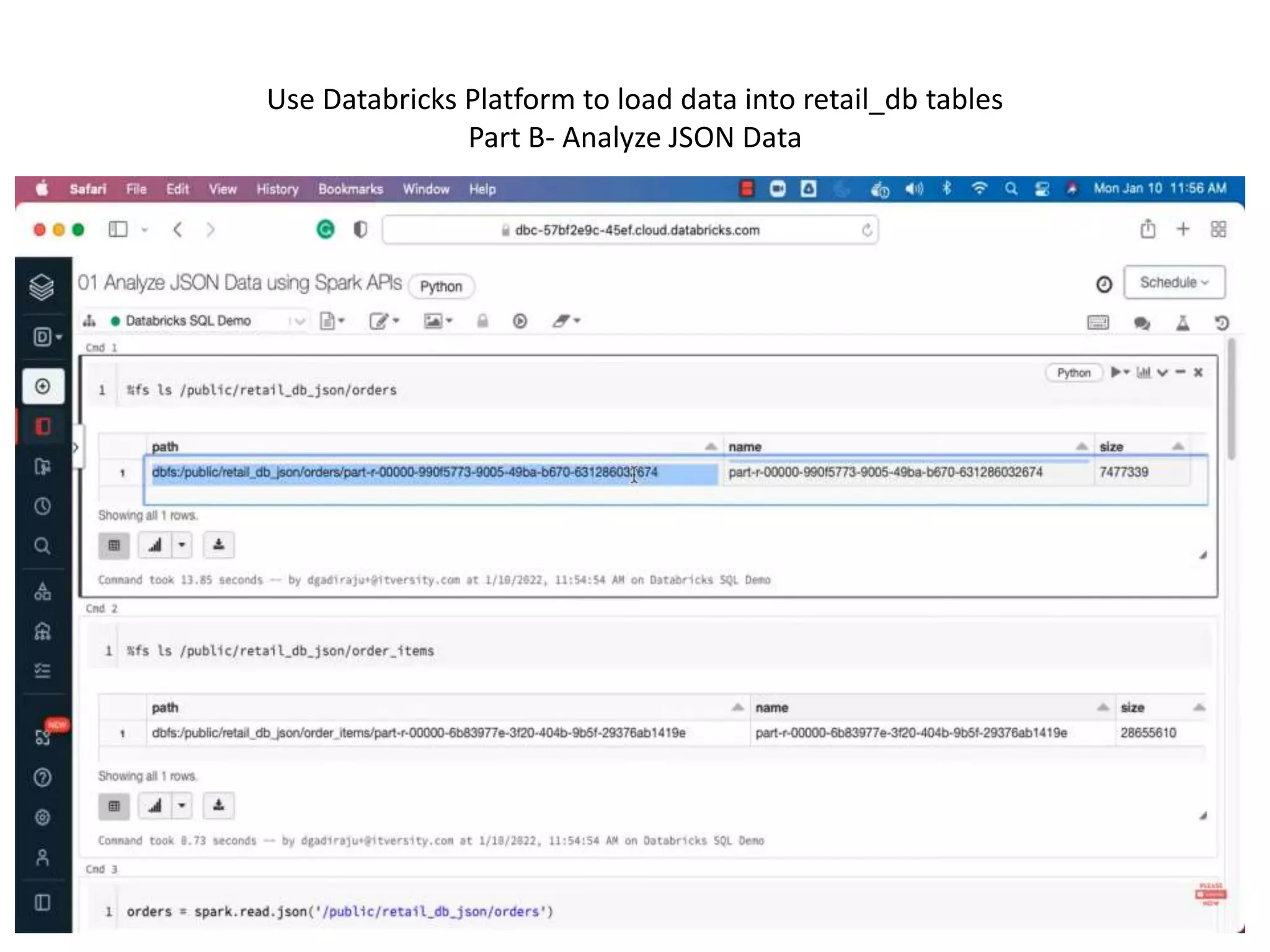 Use Databricks Platform to load data into retail_db tables
Part B- Analyze JSON Data
 