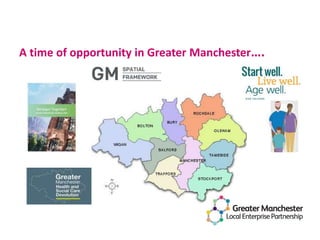 A time of opportunity in Greater Manchester….
 