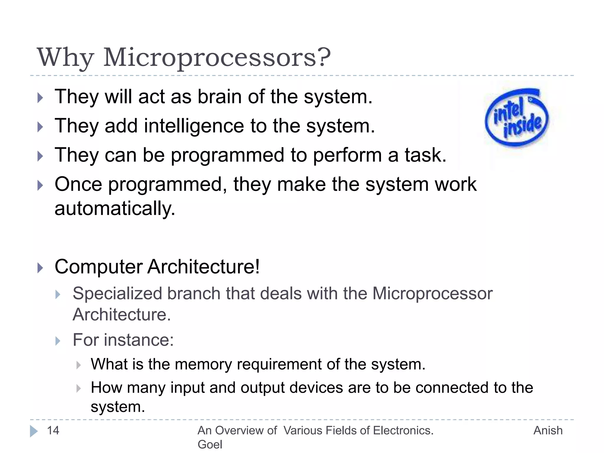 VLSI….Very Large Scale Integration….Integration of what ?Transistors.11An Overview of  Various Fields of Electronics.                               Anish Goel