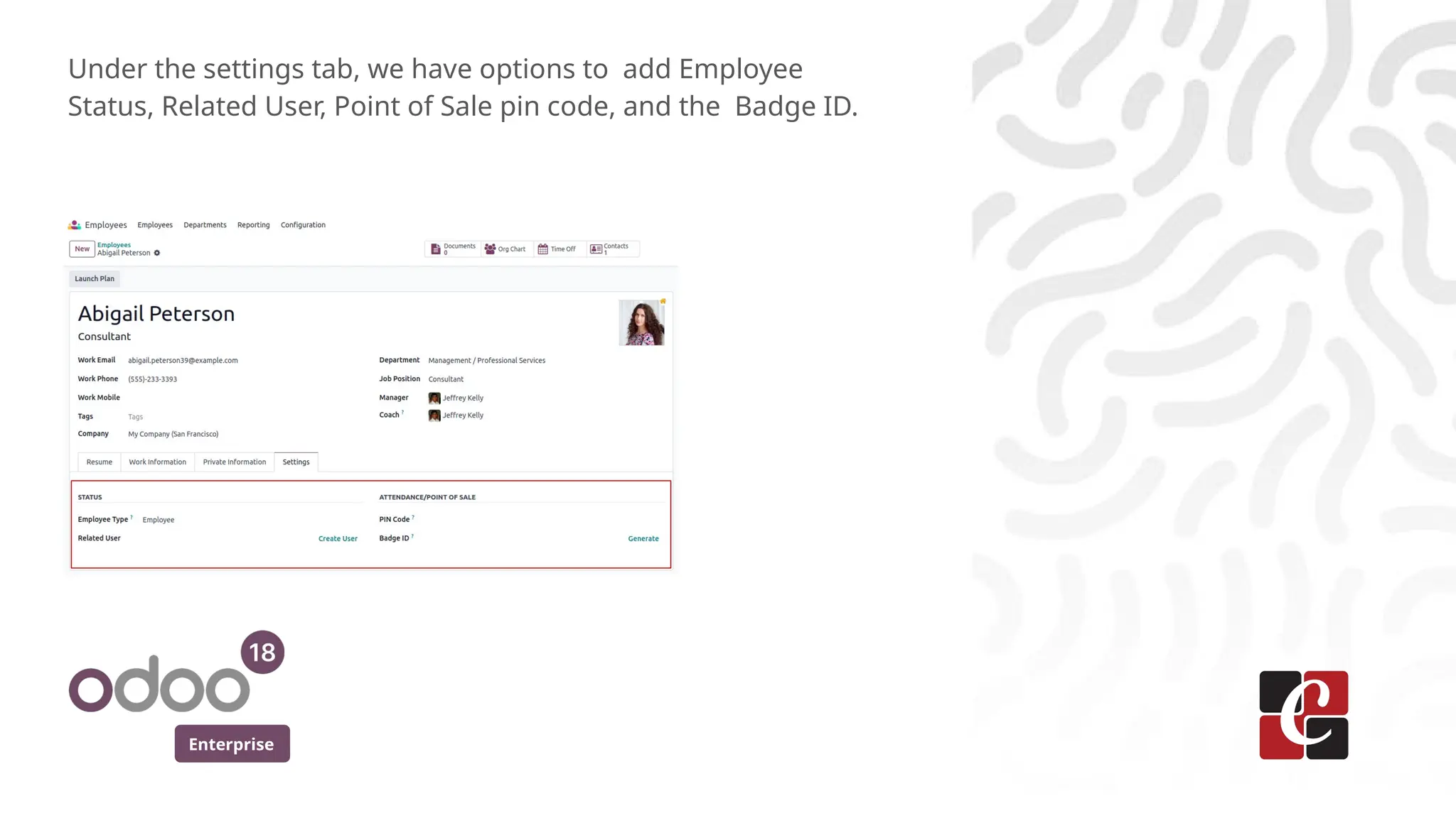 Enterprise
Under the settings tab, we have options to add Employee
Status, Related User, Point of Sale pin code, and the Badge ID.
 