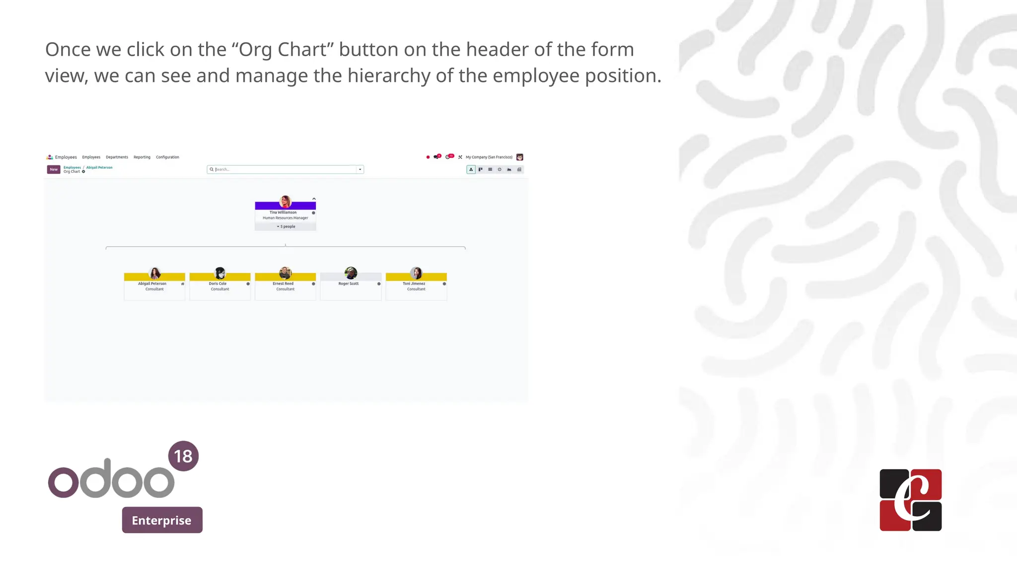 Enterprise
Once we click on the “Org Chart” button on the header of the form
view, we can see and manage the hierarchy of the employee position.
 