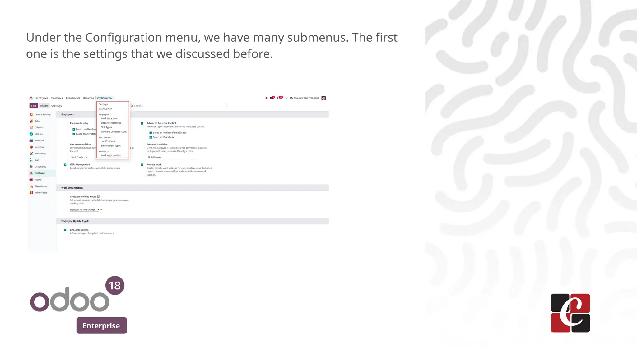 Enterprise
Under the Configuration menu, we have many submenus. The first
one is the settings that we discussed before.
 