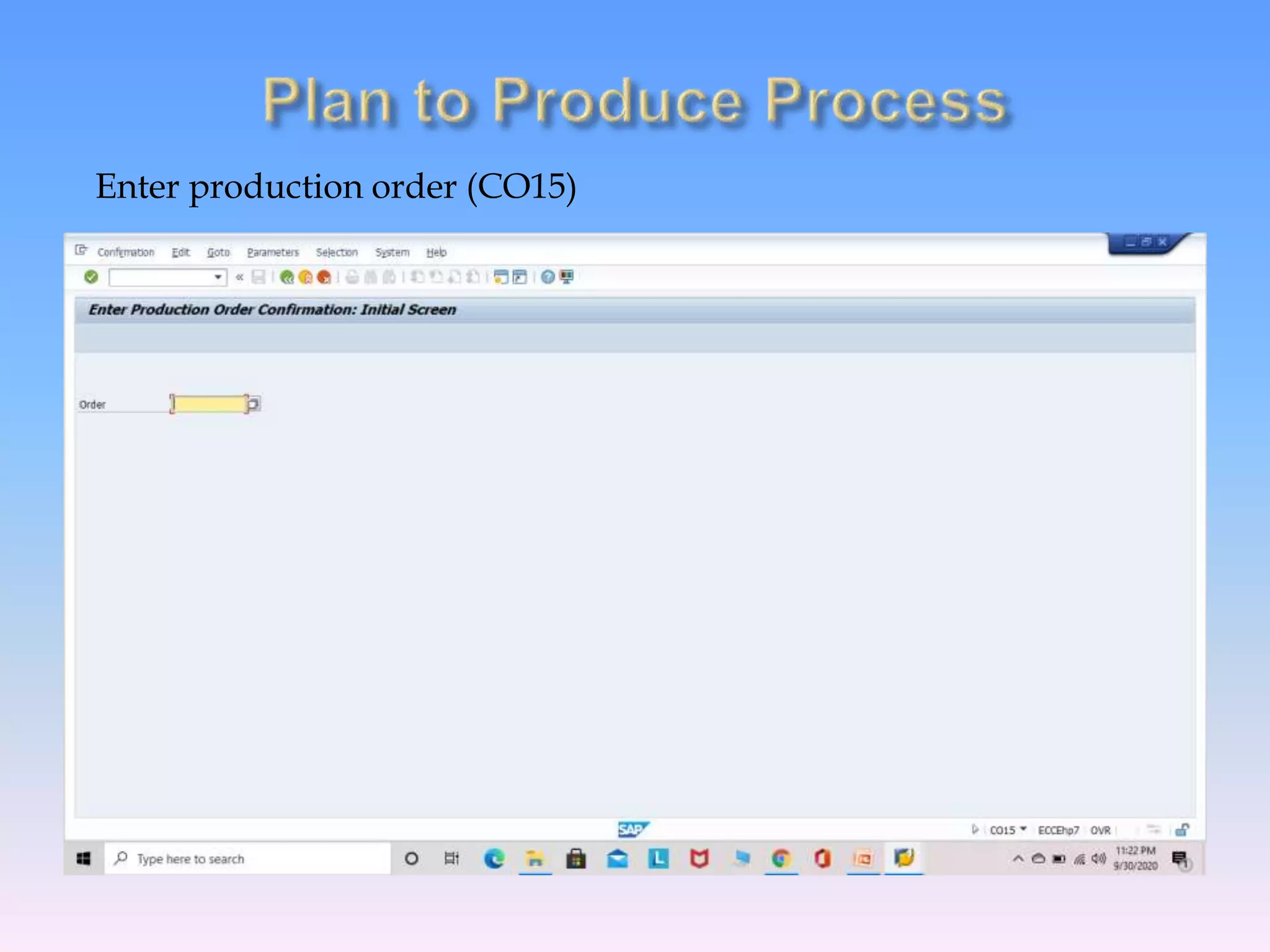 Enter production order (CO15)
 