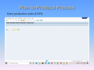 Enter production order (CO15)
 