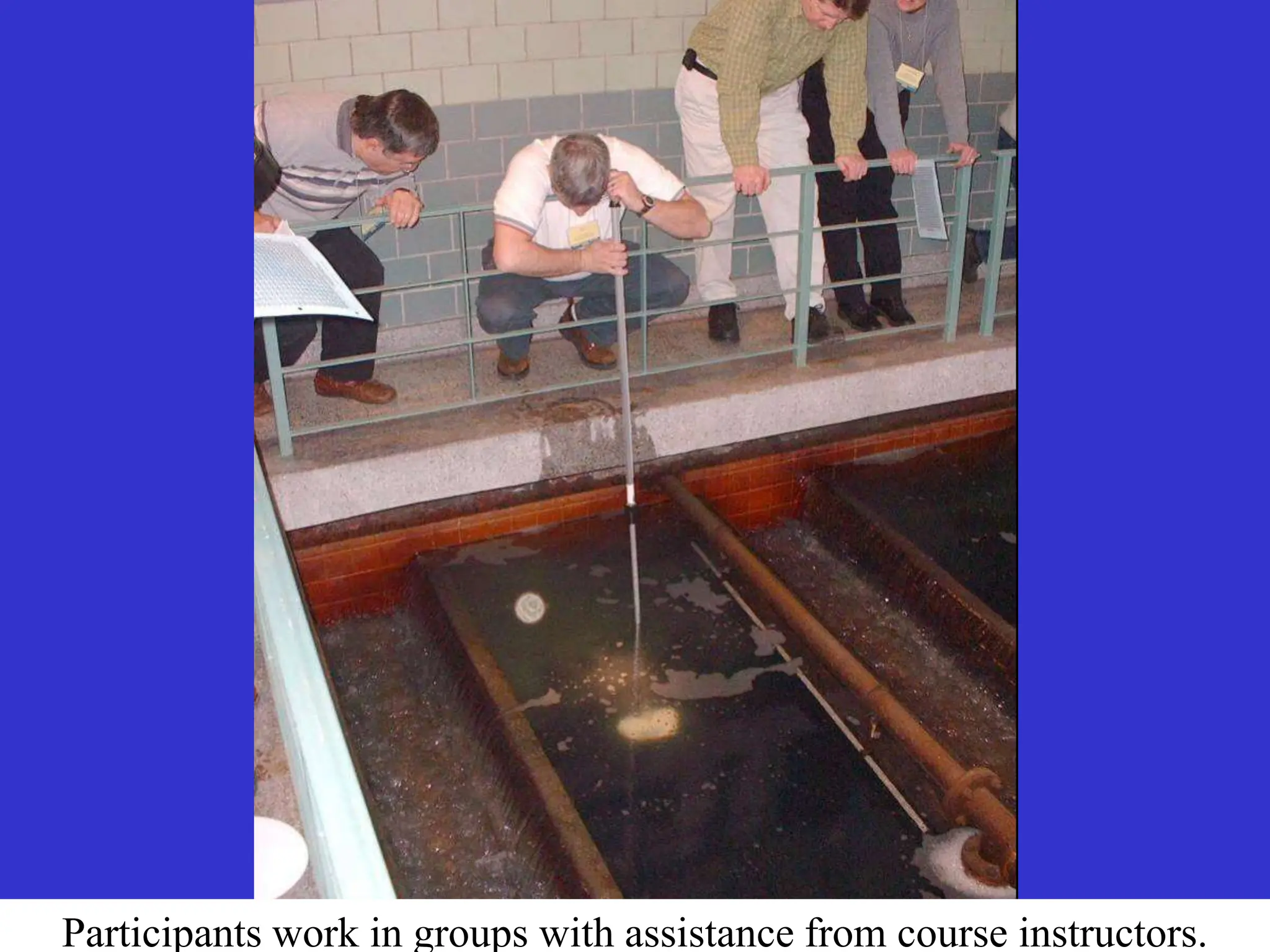 Participants work in groups with assistance from course instructors.