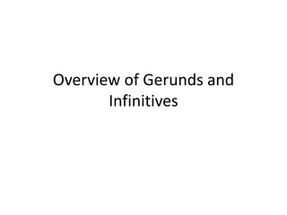 Overview of Gerunds and Infinitives 