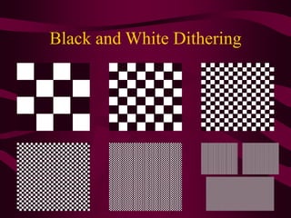 Black and White Dithering
 