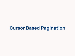 Cursor Based Pagination
 