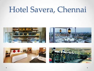 Hotel Savera, Chennai
 