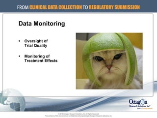 Data Monitoring Oversight of  Trial Quality Monitoring of  Treatment Effects 