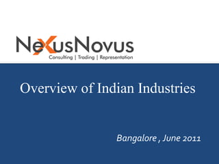 India’s growth story Overview of Indian Industries Bangalore , June 2011 