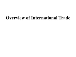 Overview of International Trade
 