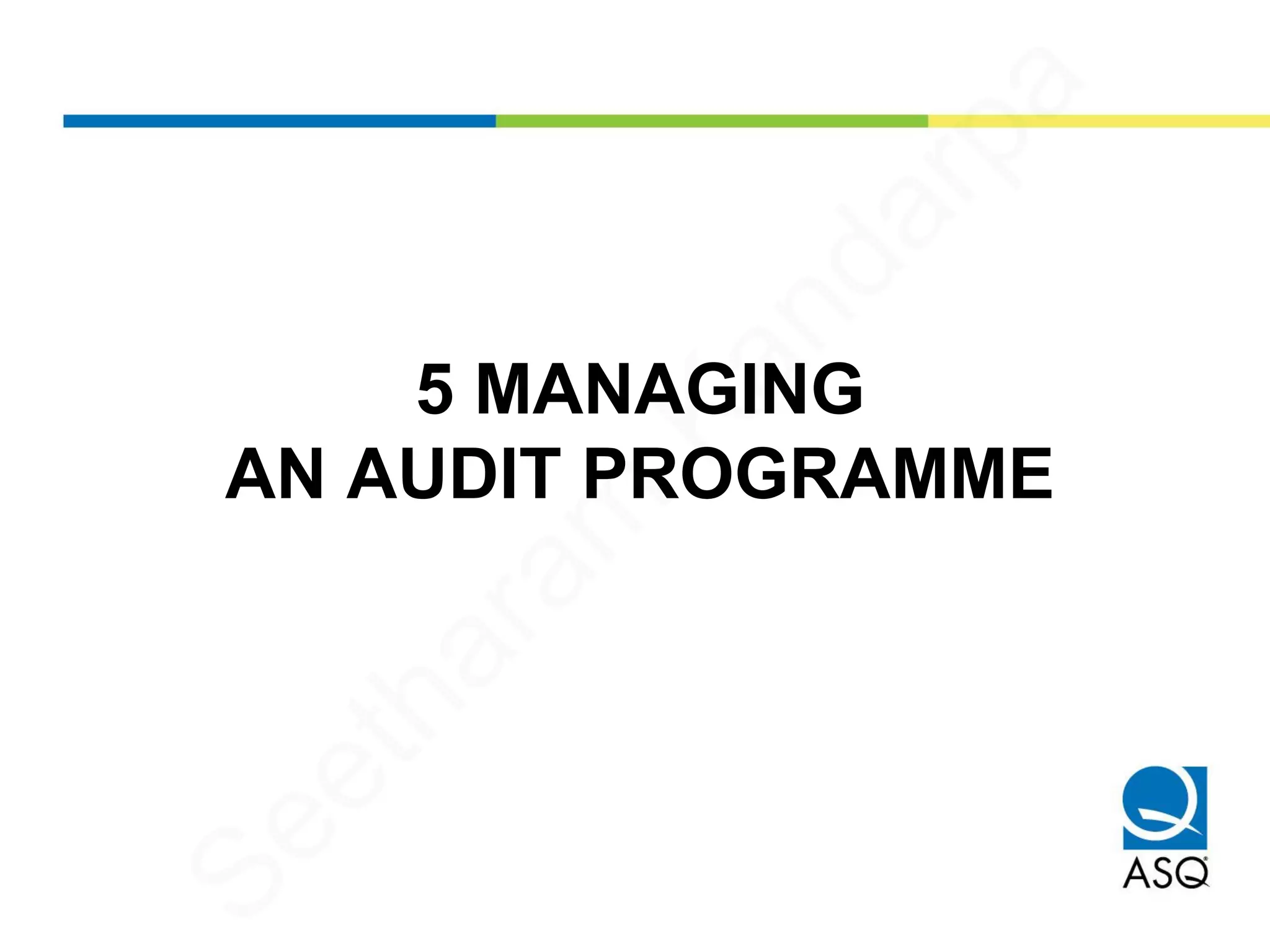 5 MANAGING
AN AUDIT PROGRAMME
Seetharam
Kandarpa
 
