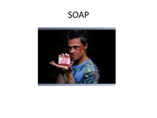 SOAP

 