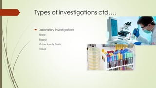 Testing And Investigation Overview of Medical Laboratory investigations and other investigations.pdf