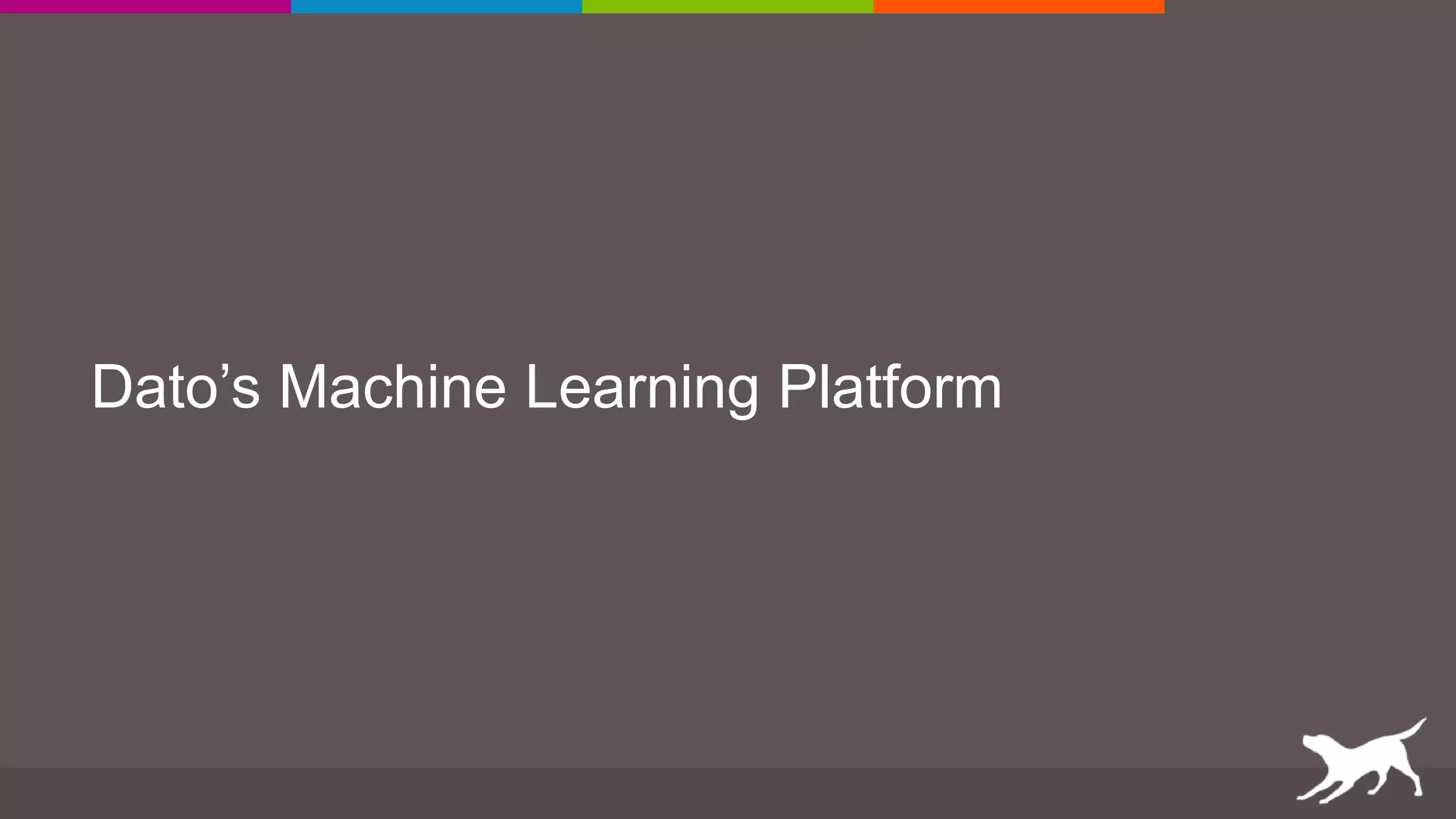 Dato’s Machine Learning Platform
 