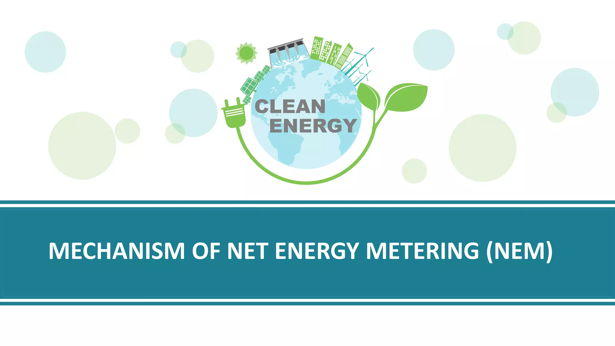 MECHANISM OF NET ENERGY METERING (NEM)
 