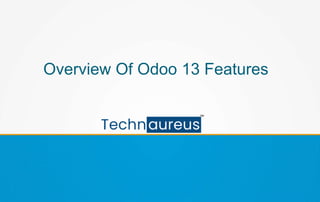 Overview Of Odoo 13 Features
 