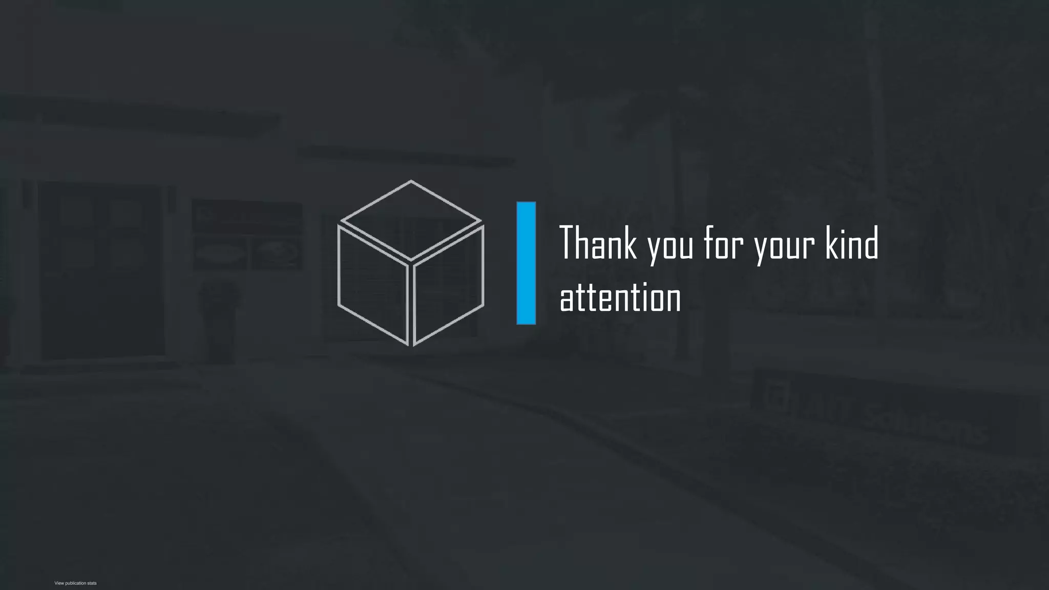 Thank you for your kind
attention
View publication statsView publication stats
 