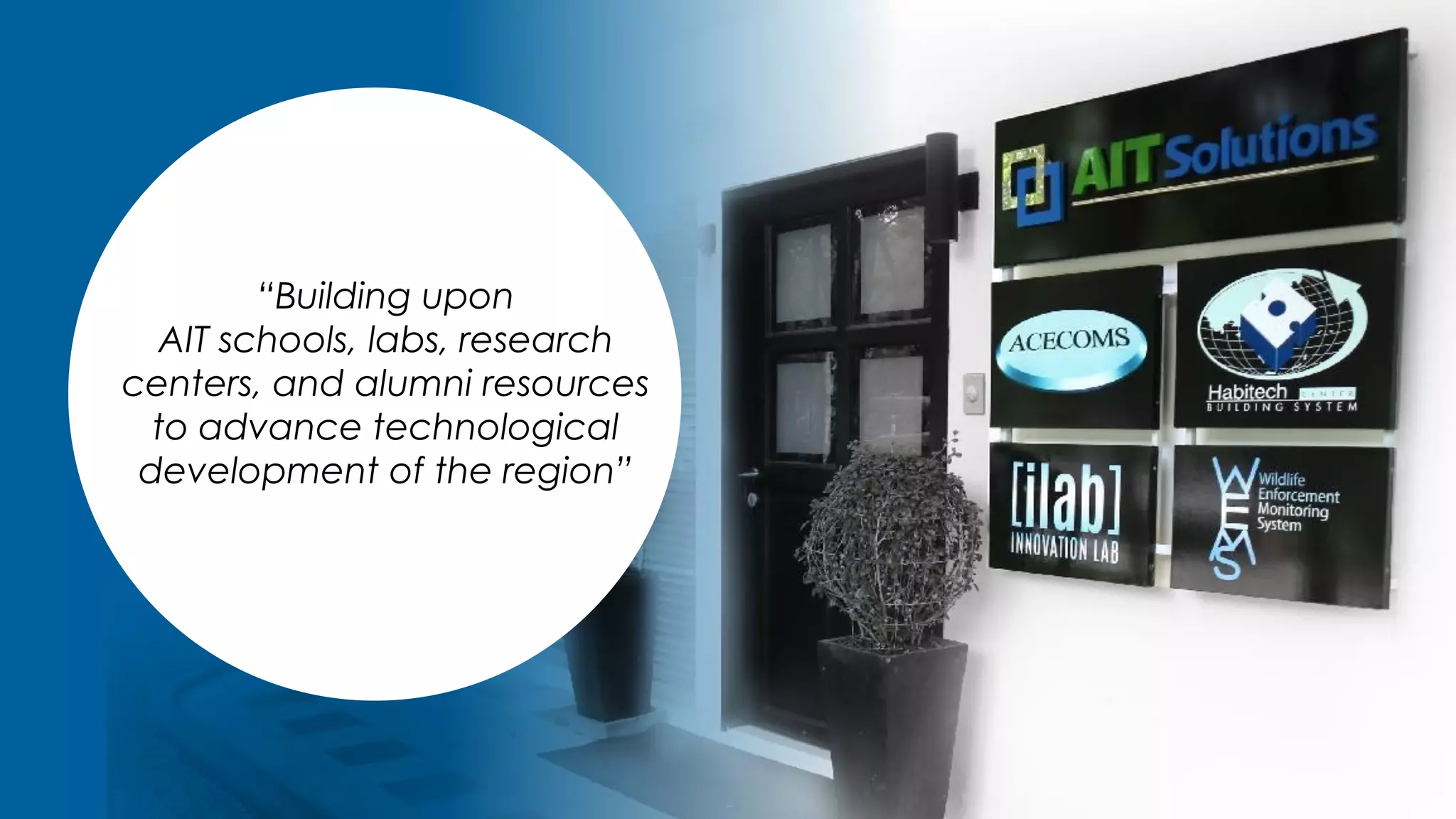 5
Pls replace the text in the circle with our
mission (next slide)
“Building upon
AIT schools, labs, research
centers, and alumni resources
to advance technological
development of the region”
 