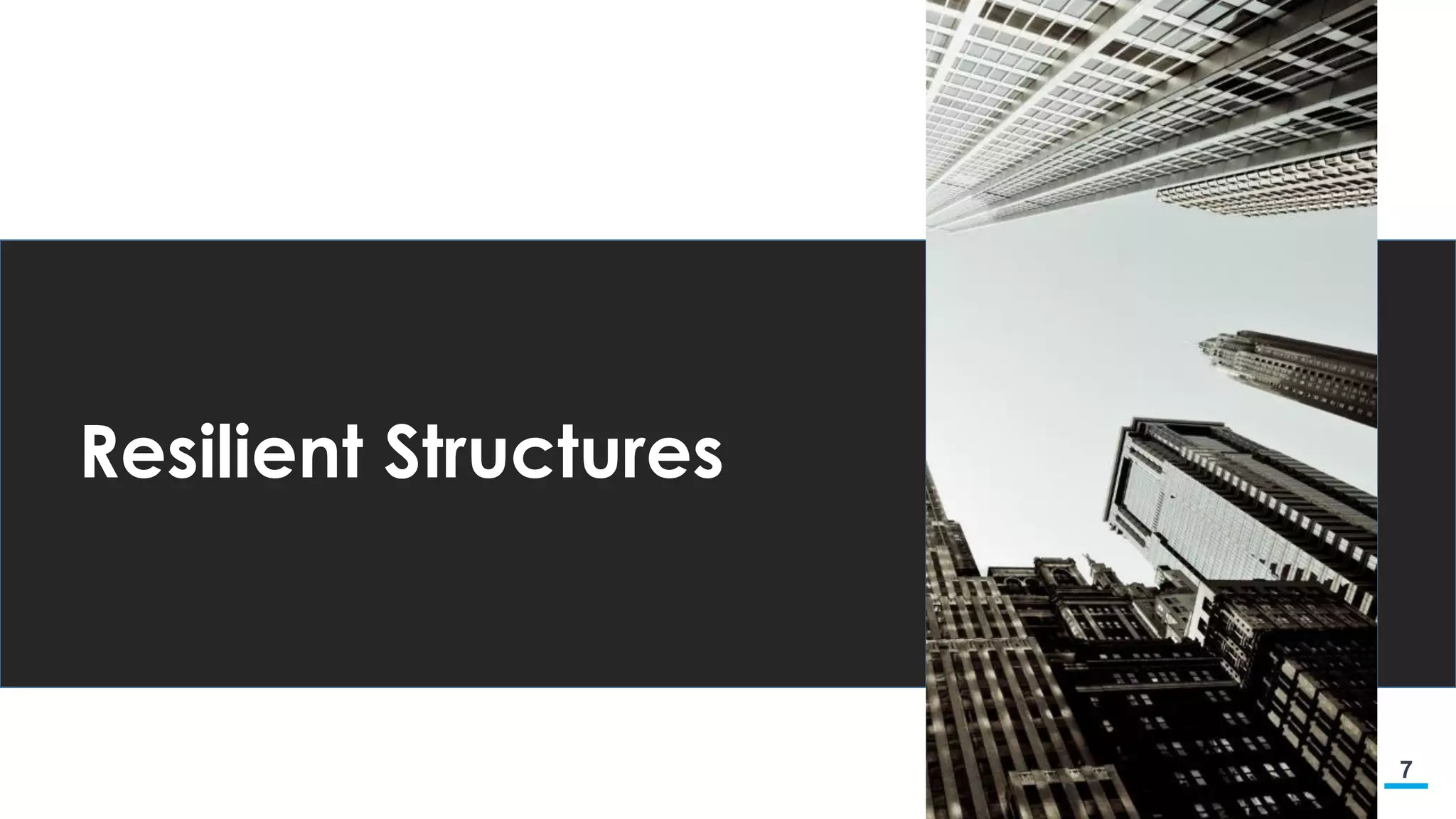 7
Resilient Structures
 