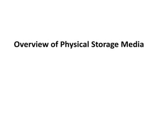 Overview of Physical Storage Media
 