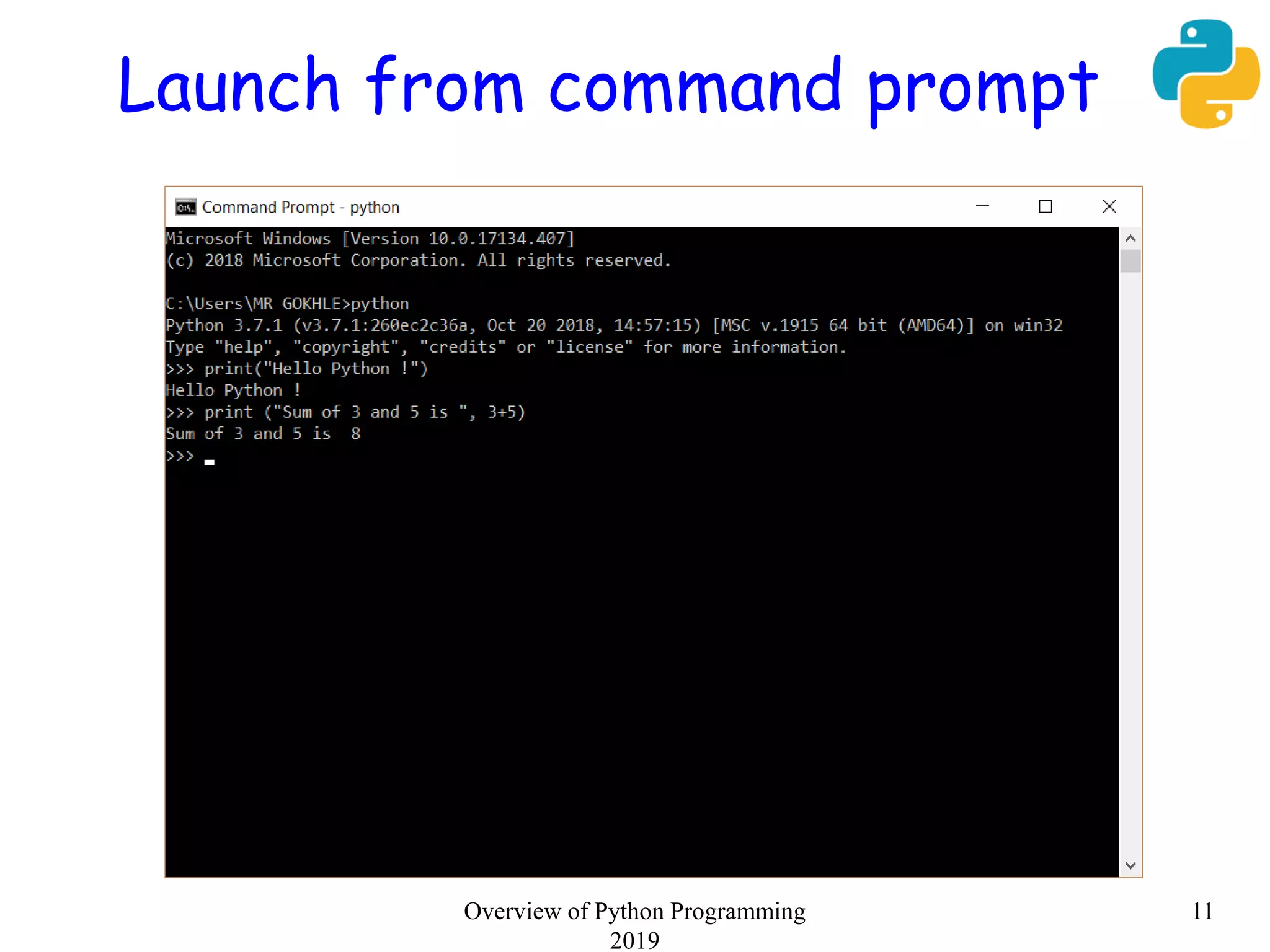Launch from command prompt
11Overview of Python Programming
2019
 