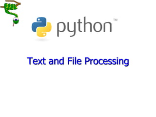 201
Text and File Processing
 