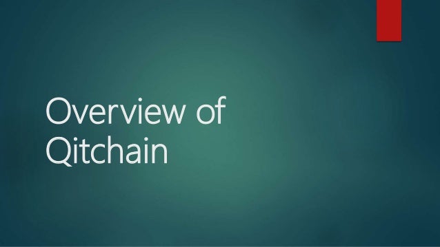 Overview of
Qitchain
 