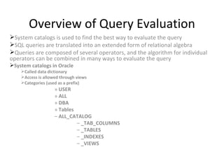 Overview of Query Evaluation ,[object Object],[object Object],[object Object],[object Object],[object Object],[object Object],[object Object],[object Object],[object Object],[object Object],[object Object],[object Object],[object Object],[object Object],[object Object],[object Object]