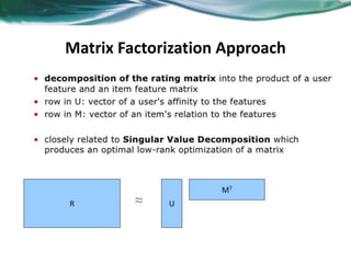 Matrix Factorization Approach
 