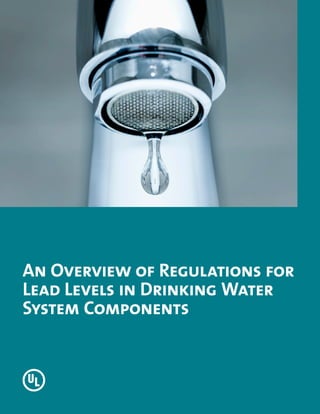 An Overview of Regulations for
Lead Levels in Drinking Water
System Components
 