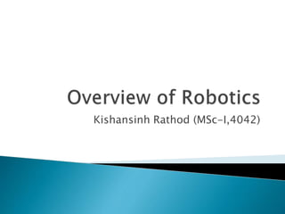 Kishansinh Rathod (MSc-I,4042)
 