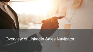 Overview of LinkedIn Sales Navigator
 