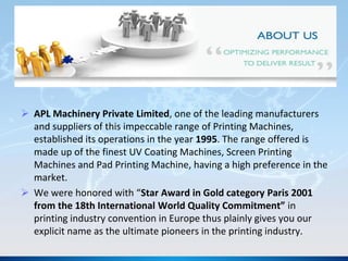 Overview of Screen Printing Machine by APL Machinery Pvt. Ltd. | PDF