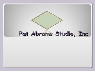 Pat Abrams Studio, Inc 