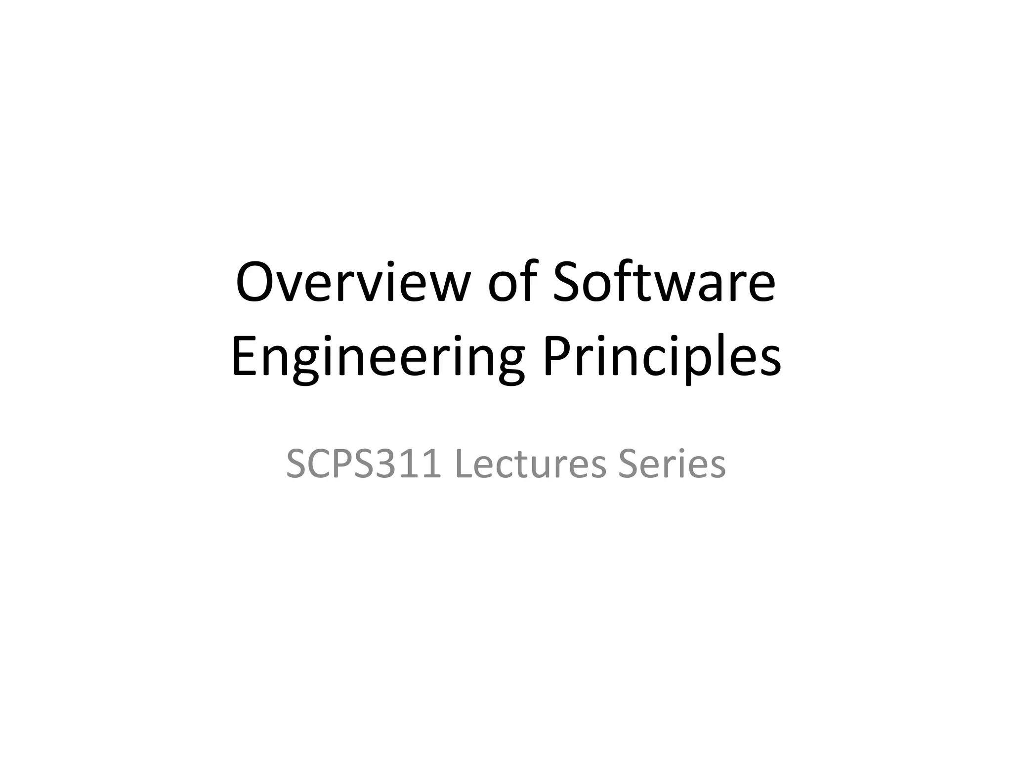 Overview of Software Engineering Principles - SCPS311.pptx