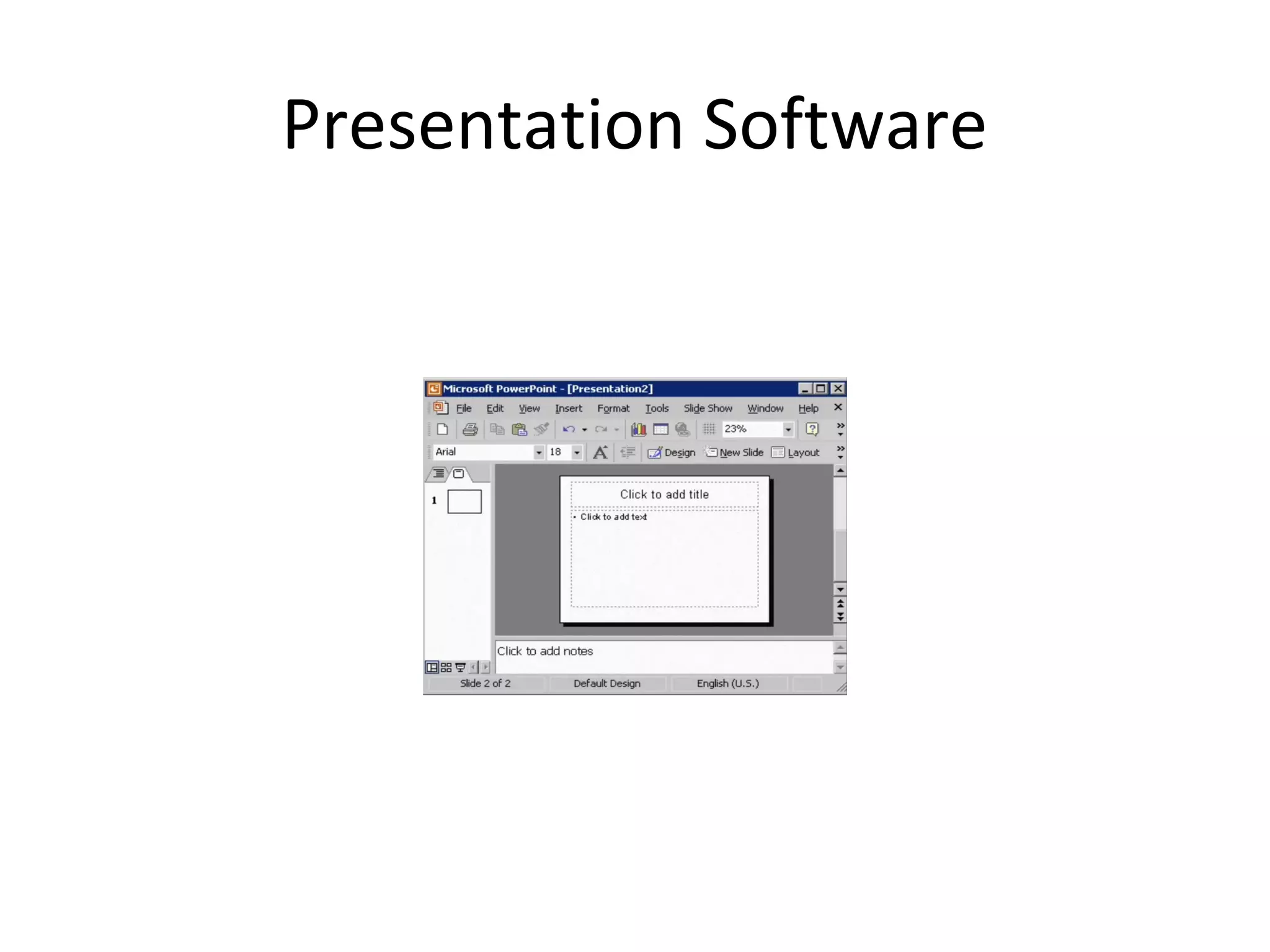 Presentation Software
 