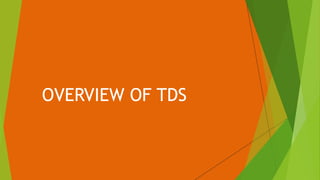 OVERVIEW OF TDS
 