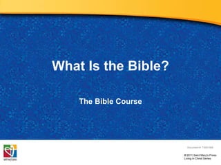 What Is the Bible?
Document #: TX001066
The Bible Course
 