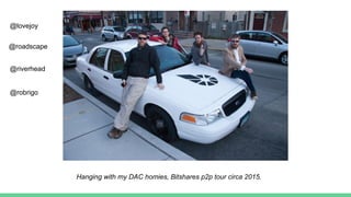 Hanging with my DAC homies, Bitshares p2p tour circa 2015.
@lovejoy
@roadscape
@riverhead
@robrigo
 